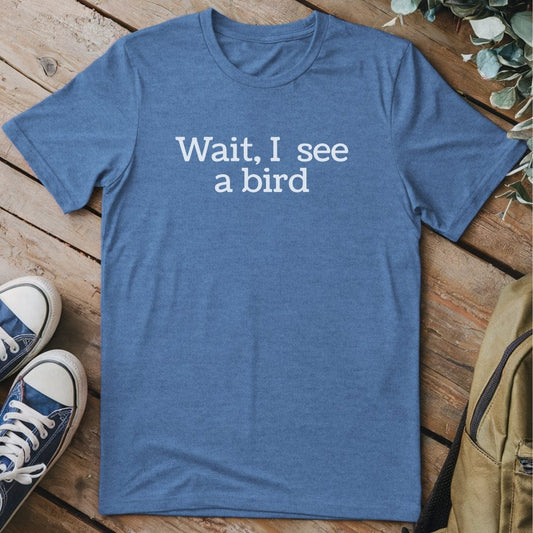T-Shirt Heather Indigo / S Wait, I See A Bird T-Shirt