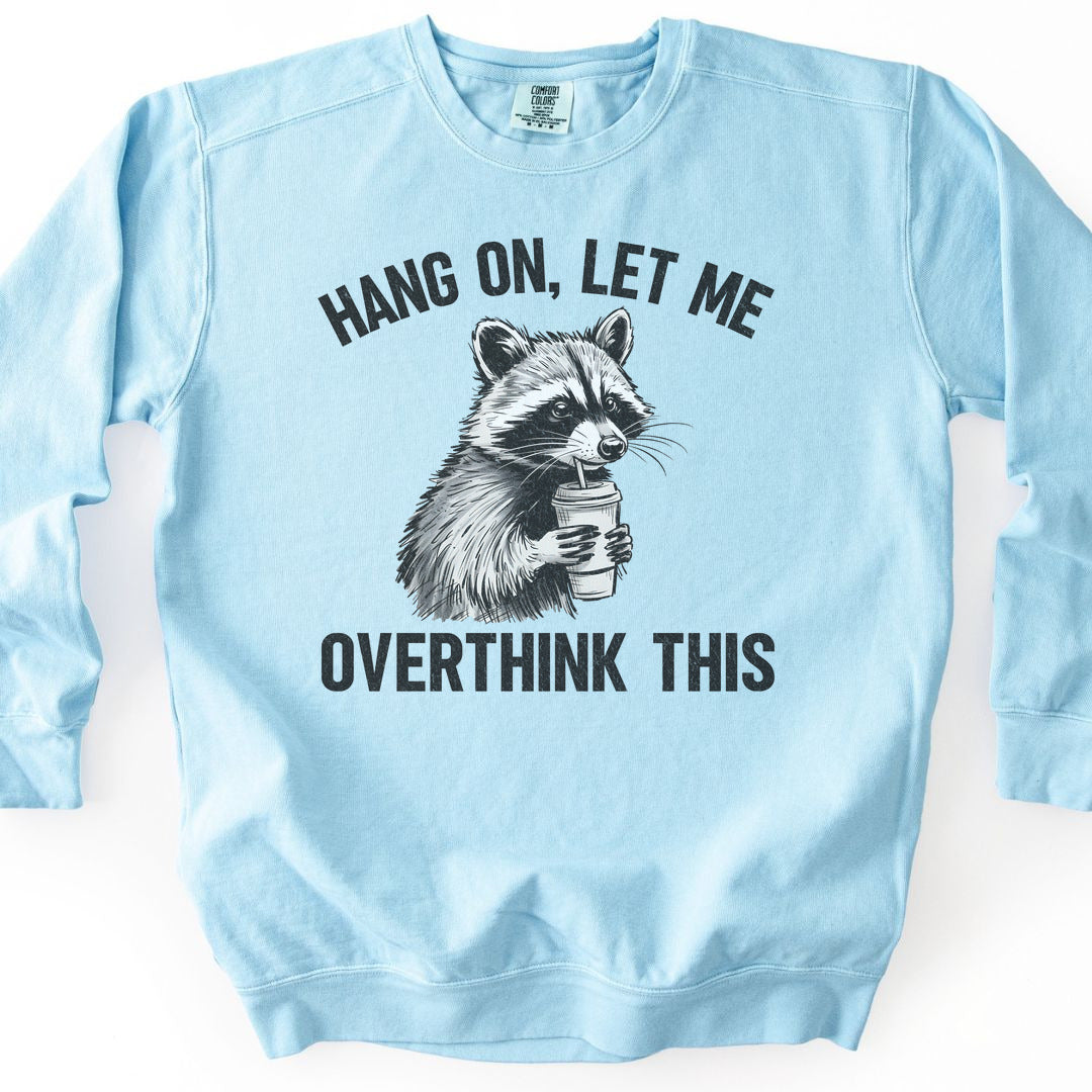 Overthinking Funny Premium Sweatshirt - Chambray