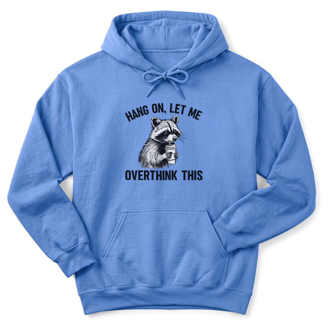 Hoodie Carolina Blue / S Overthinking Funny Hoodie