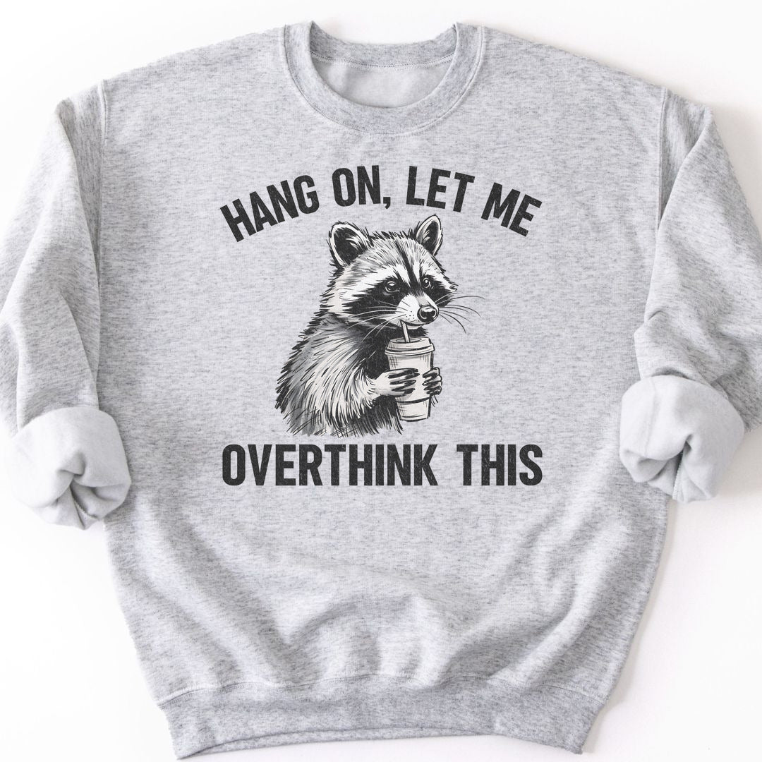Overthinking Funny Sweatshirt - Ash