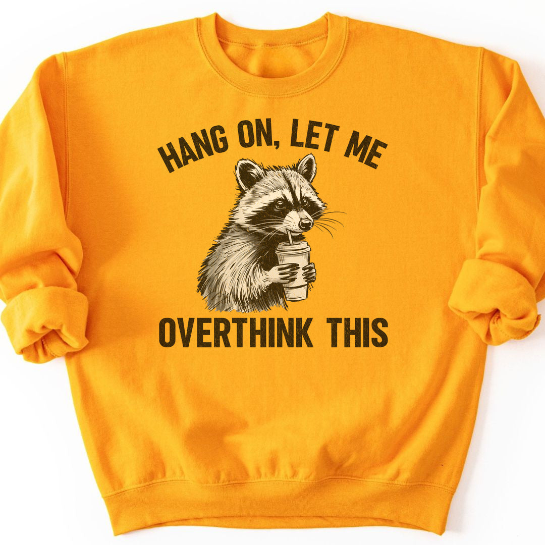 Overthinking Funny Sweatshirt - Gold