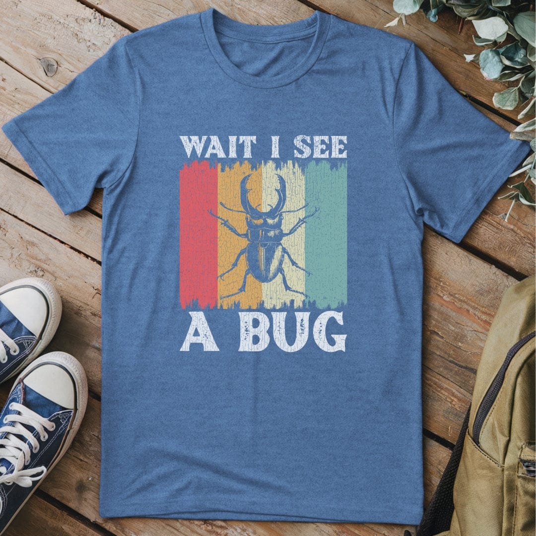 T-Shirt Heather Indigo / S Wait I See A Bug Funny T-Shirt