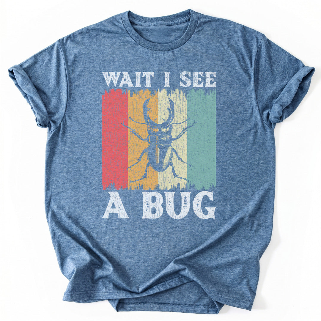 T-Shirt Heather Indigo / S Wait I See A Bug Funny T-Shirt