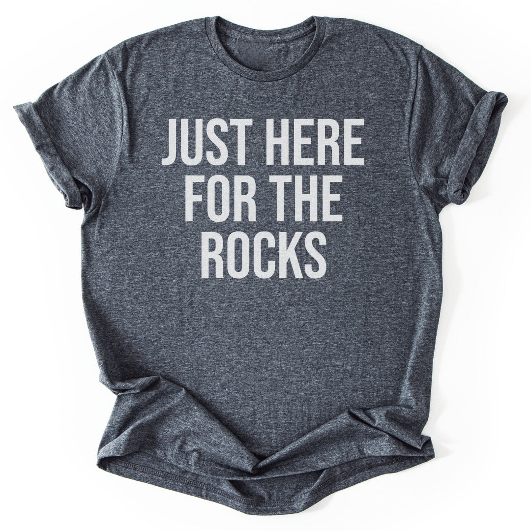 T-Shirt Dark Heather / S Just Here For The Rocks Funny T-Shirt