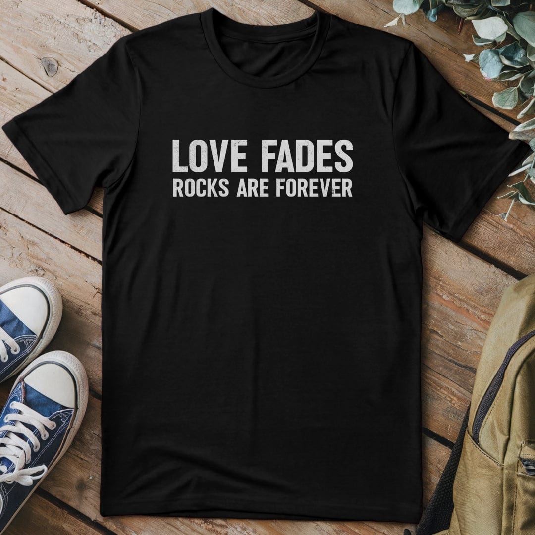 T-Shirt Black / S Love Fades Funny T-Shirt