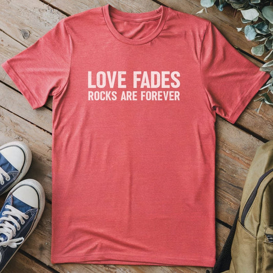 T-Shirt Heather Red / S Love Fades Funny T-Shirt