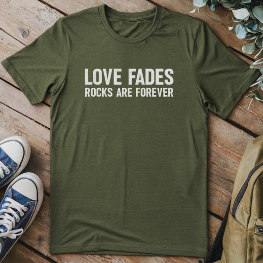 T-Shirt Military Green / S Love Fades Funny T-Shirt