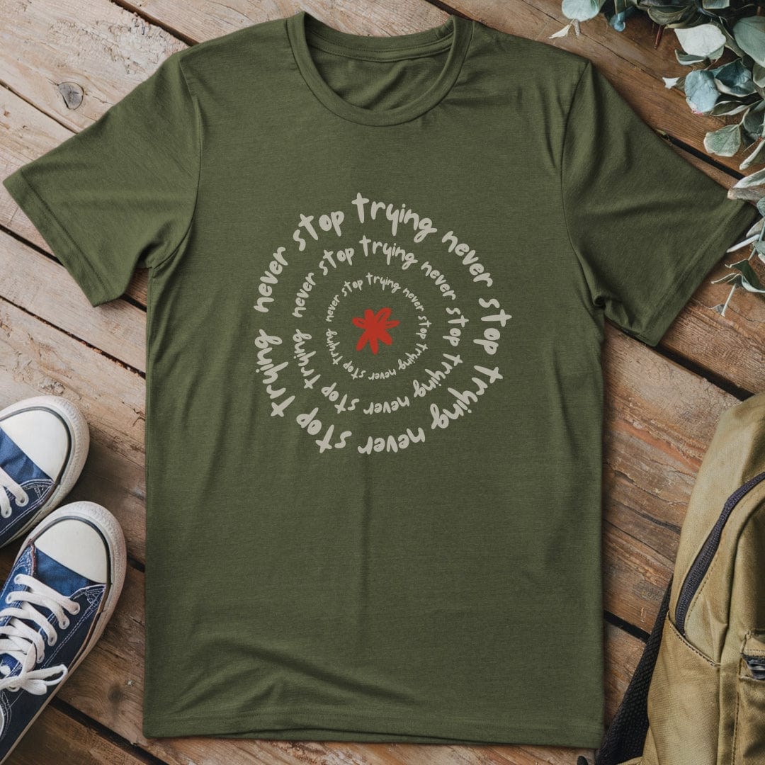 T-Shirt Military Green / S Never Stop Trying T-Shirt