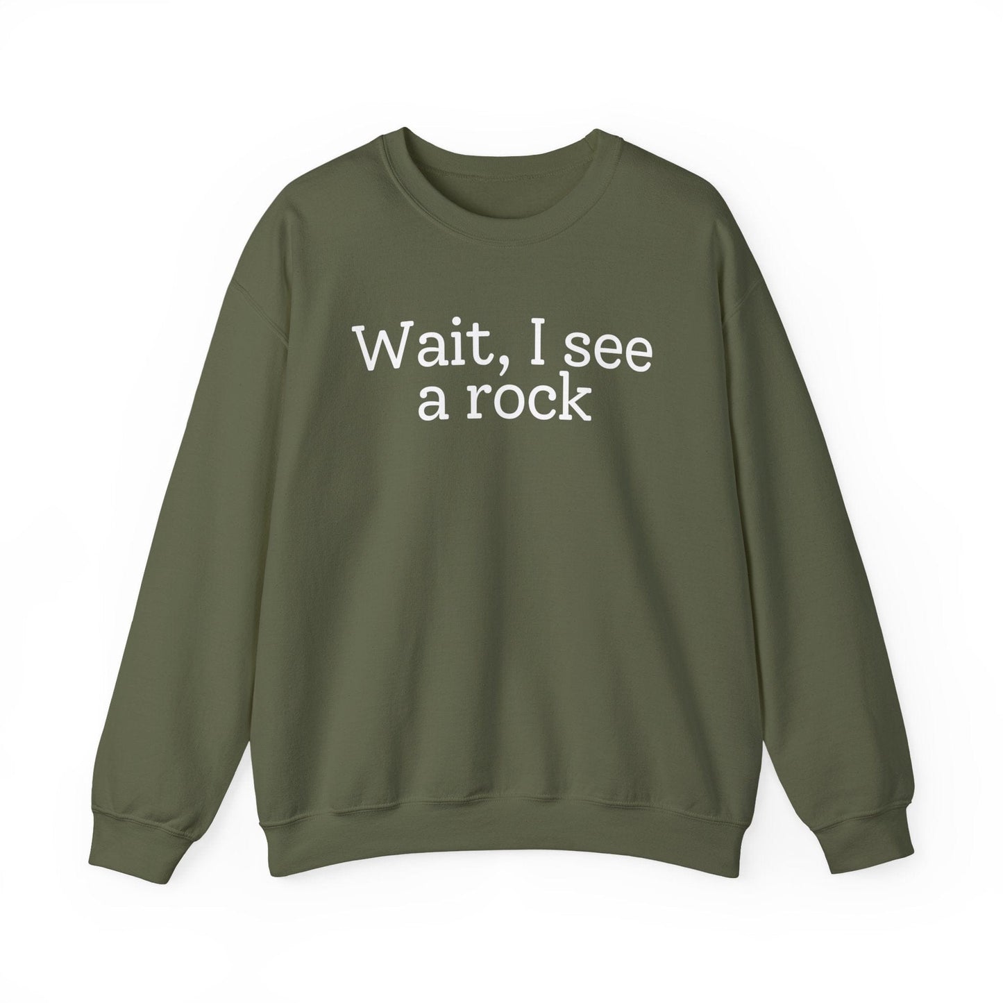Sweatshirt Military Green / S Wait, I see a rock Sweatshirt