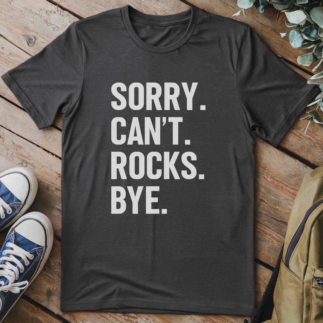 T-Shirt Dark Heather / S Sorry Can't Rocks Funny T-Shirt
