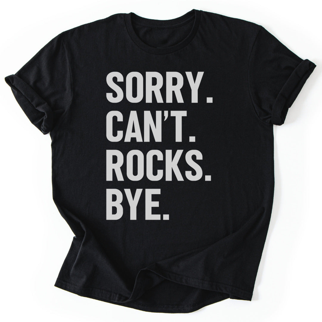 T-Shirt Black / S Sorry Can't Rocks Funny T-Shirt