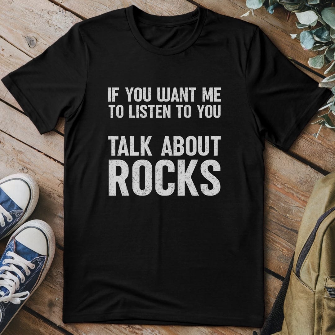 T-Shirt Black / S Talk About Rocks Funny T-Shirt