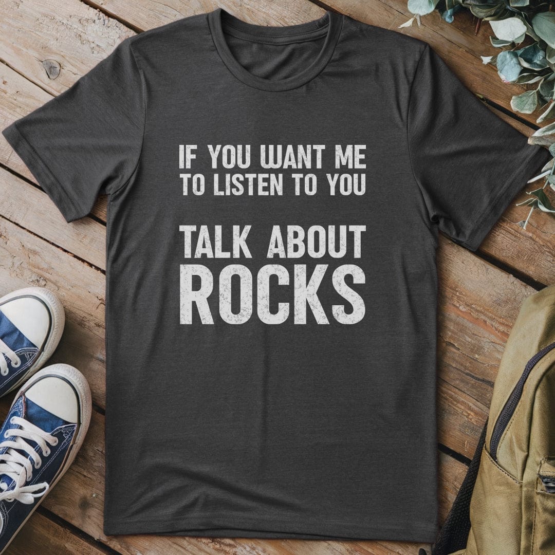 T-Shirt Dark Heather / S Talk About Rocks Funny T-Shirt