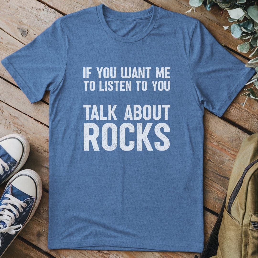 T-Shirt Heather Indigo / S Talk About Rocks Funny T-Shirt