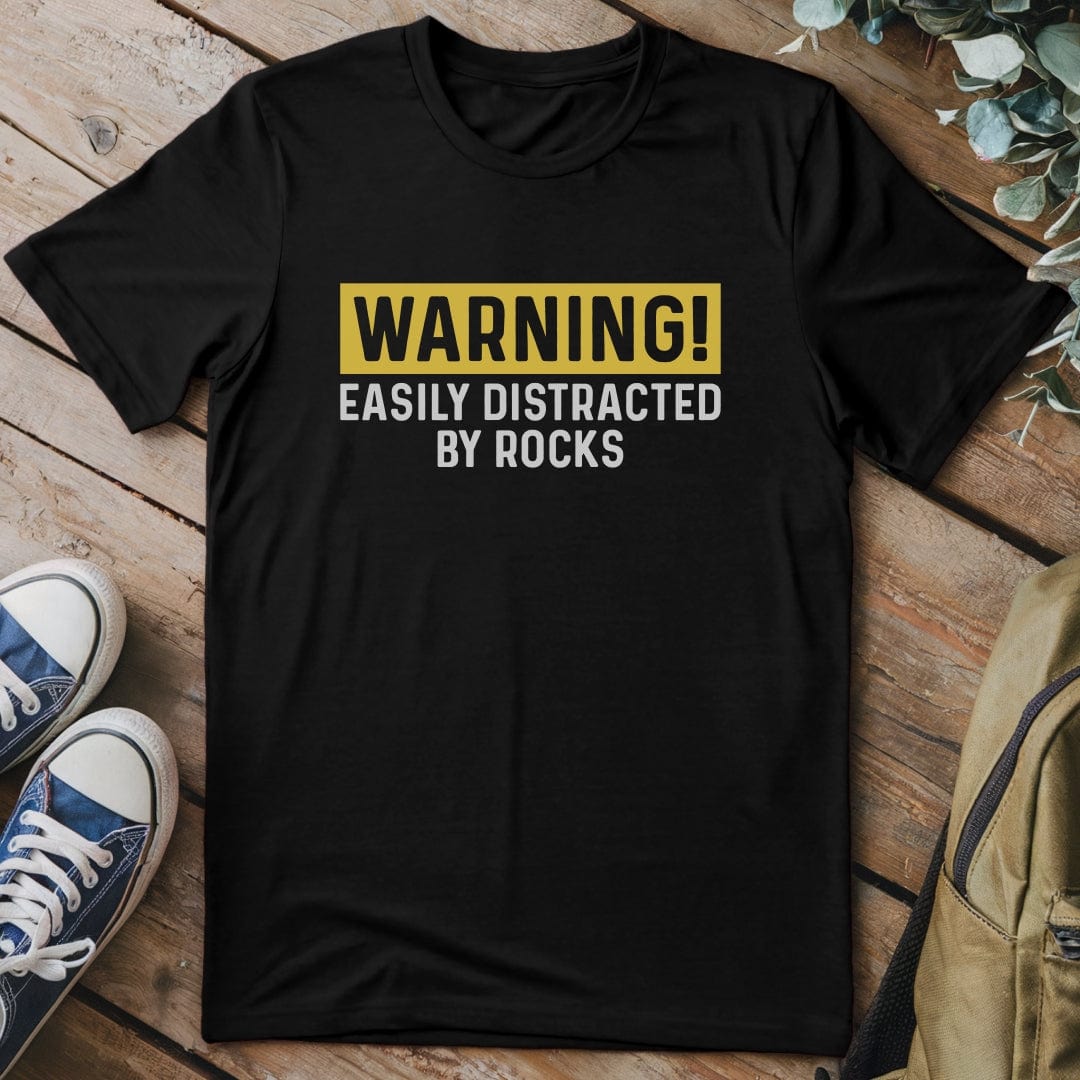 T-Shirt Black / S Warning Distracted By Rocks T-Shirt