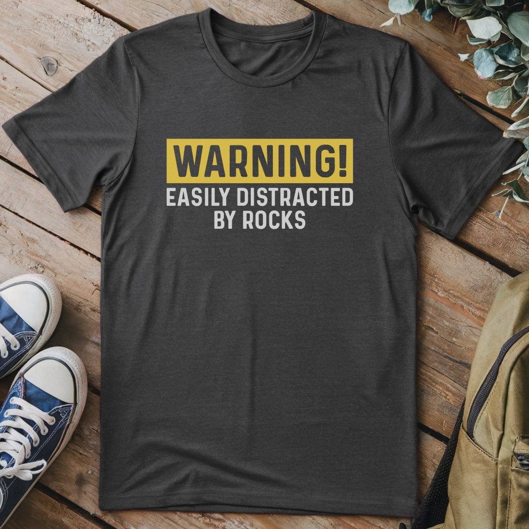 T-Shirt Dark Heather / S Warning Distracted By Rocks T-Shirt