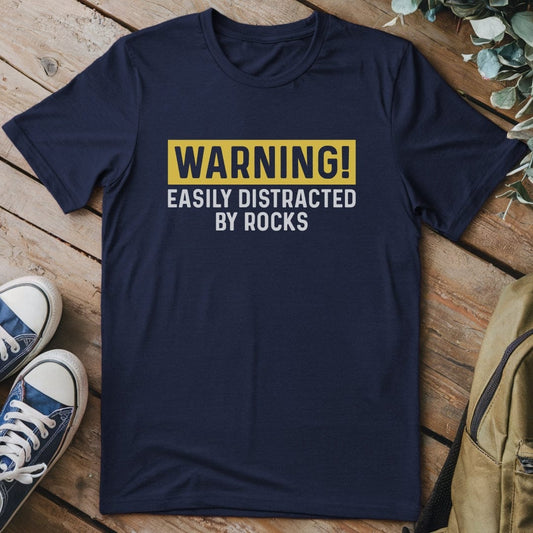 T-Shirt Navy / S Warning Distracted By Rocks T-Shirt