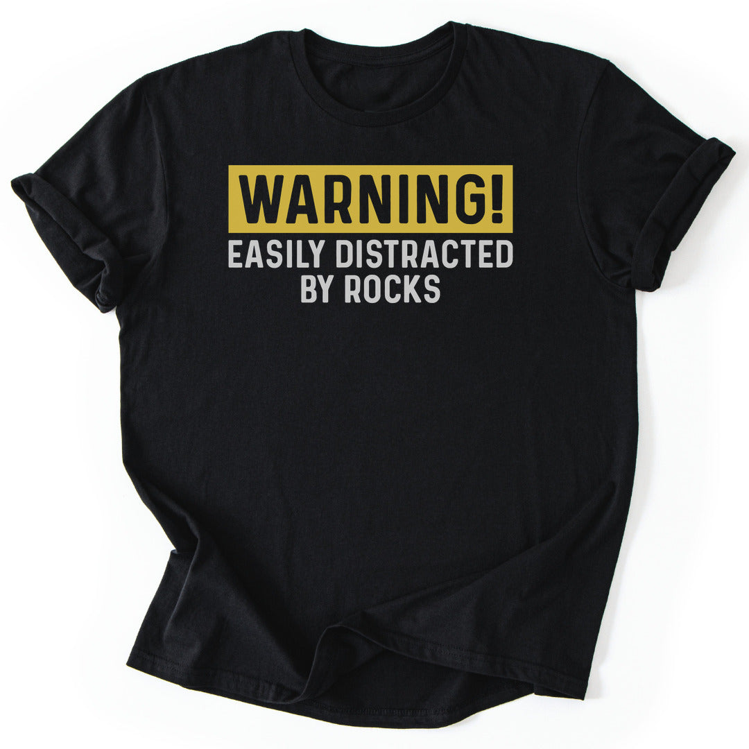 T-Shirt Black / S Warning Distracted By Rocks T-Shirt