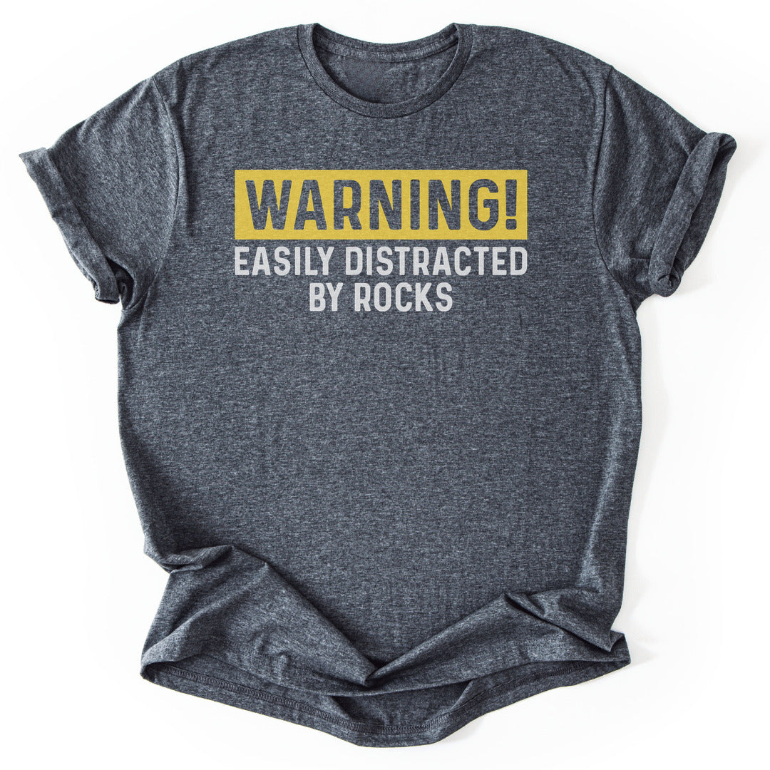 T-Shirt Dark Heather / S Warning Distracted By Rocks T-Shirt
