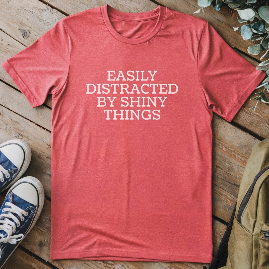 T-Shirt Heather Red / S Distracted By Shiny Things T-Shirt