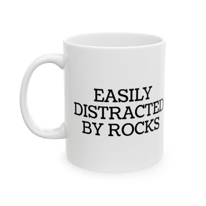 Easily Distracted By Rocks Mug - 11oz white ceramic mug