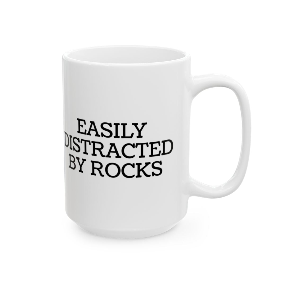 Easily Distracted By Rocks Mug - 15oz white ceramic mug