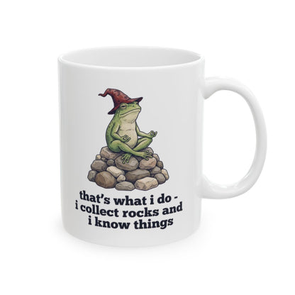 I Collect Rocks and I Know Things Mug - 11oz white ceramic mug