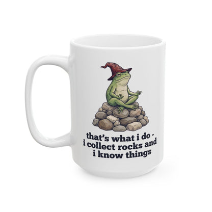 I Collect Rocks and I Know Things Mug - 15oz white ceramic mug