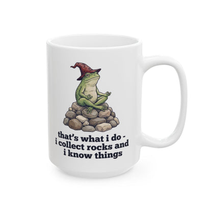 I Collect Rocks and I Know Things Mug - 15oz white ceramic mug