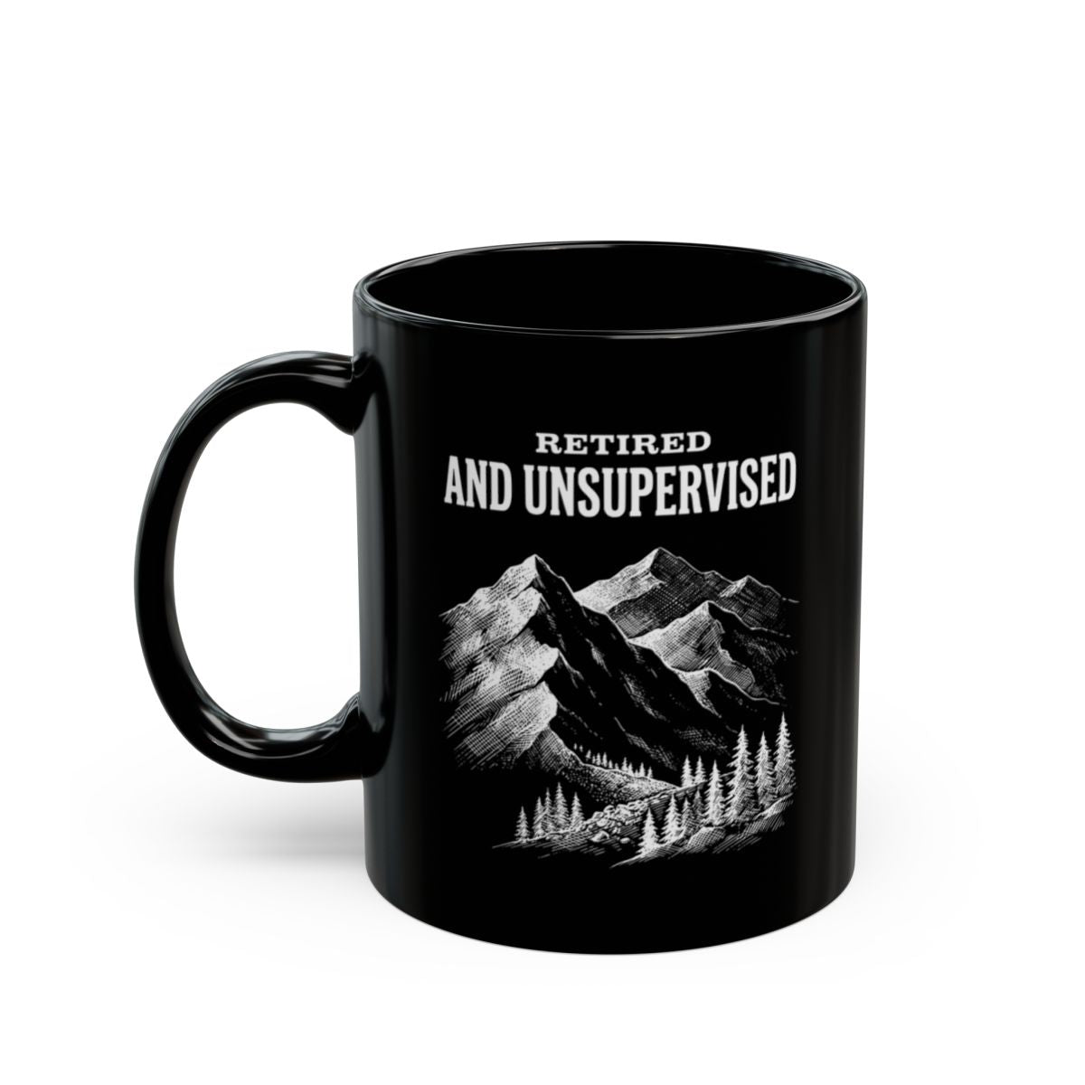Retired and Unsupervised Black Mug - 11oz black ceramic mug