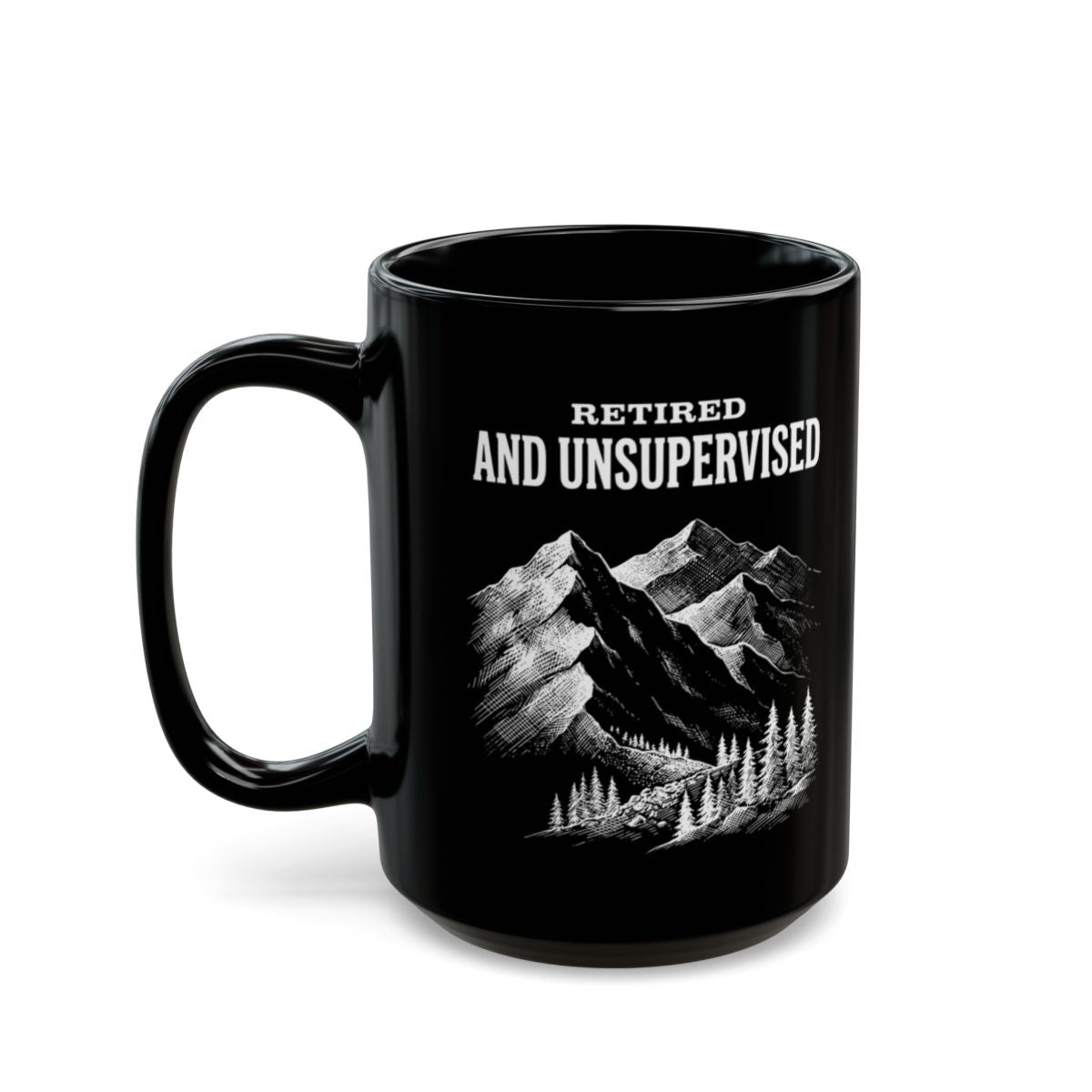 Retired and Unsupervised Black Mug - 15oz black ceramic mug