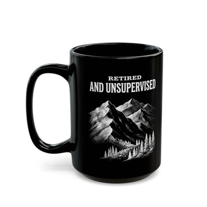 Retired and Unsupervised Black Mug - 15oz black ceramic mug