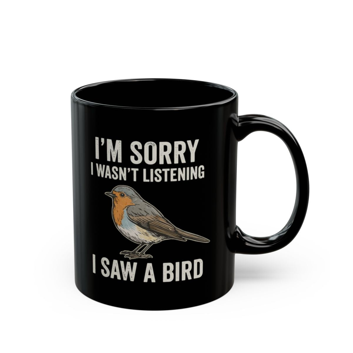 I Saw A Bird Black Mug - 11oz black ceramic mug