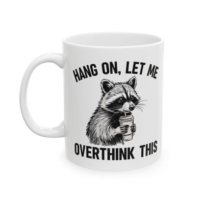 Overthinking Mug - 11oz white ceramic mug