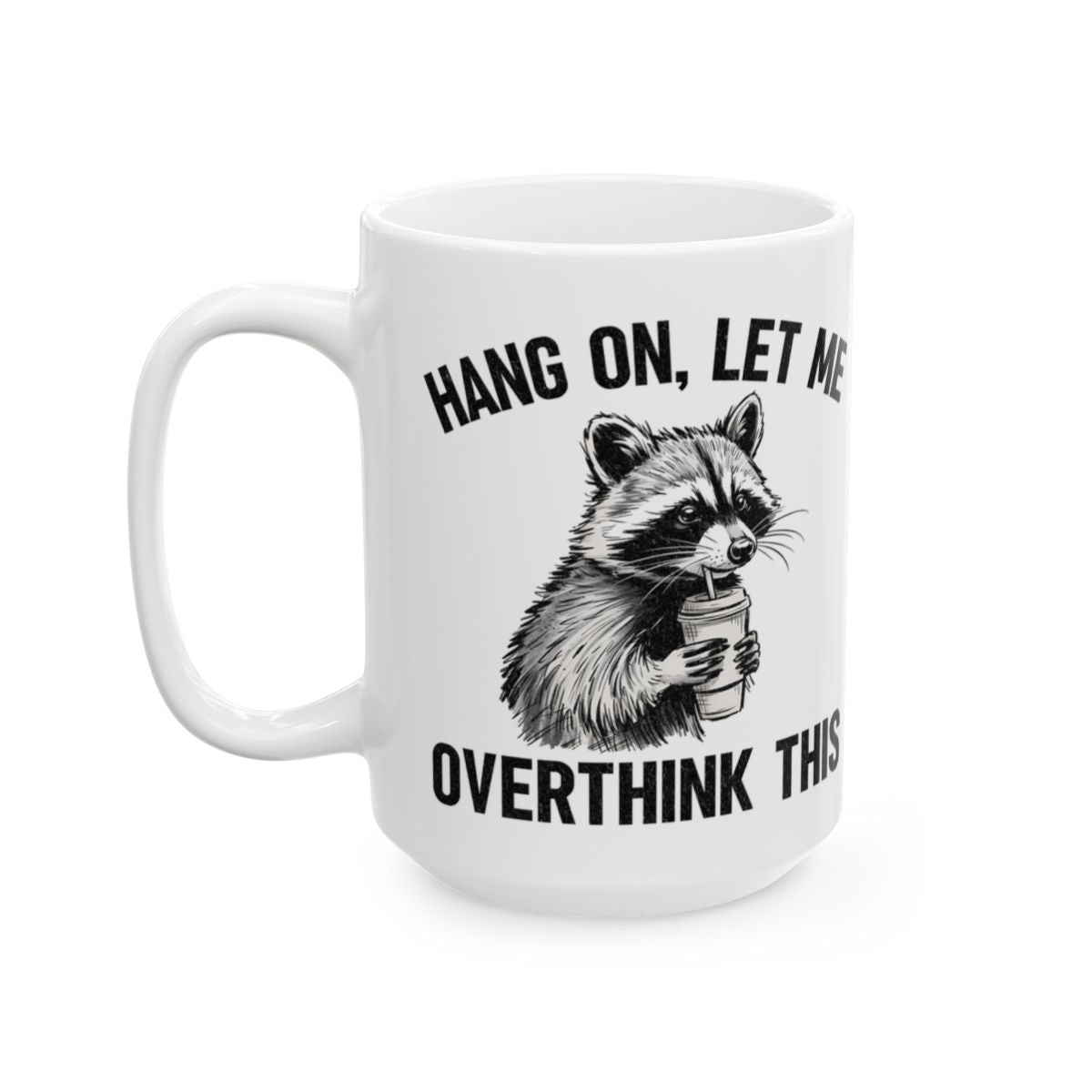 Overthinking Mug - 15oz white ceramic mug