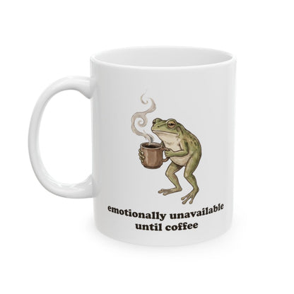 Emotionally Unavailable Until Coffee Mug - 11oz white ceramic mug