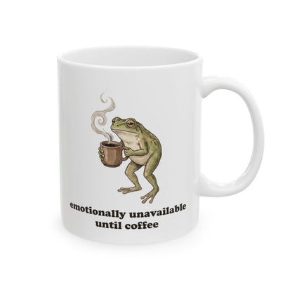 Emotionally Unavailable Until Coffee Mug - 11oz white ceramic mug