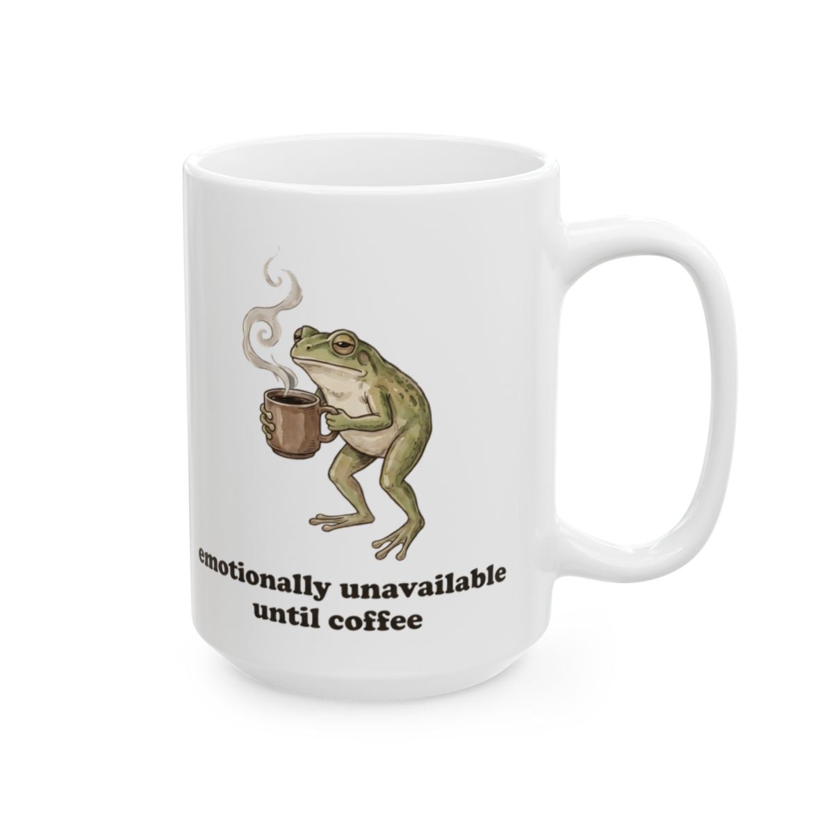 Emotionally Unavailable Until Coffee Mug - 15oz white ceramic mug