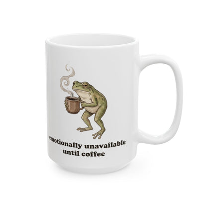 Emotionally Unavailable Until Coffee Mug - 15oz white ceramic mug