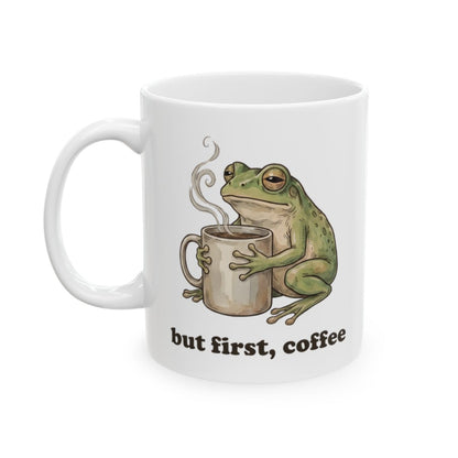 But First, Coffee Mug - 11oz white ceramic mug