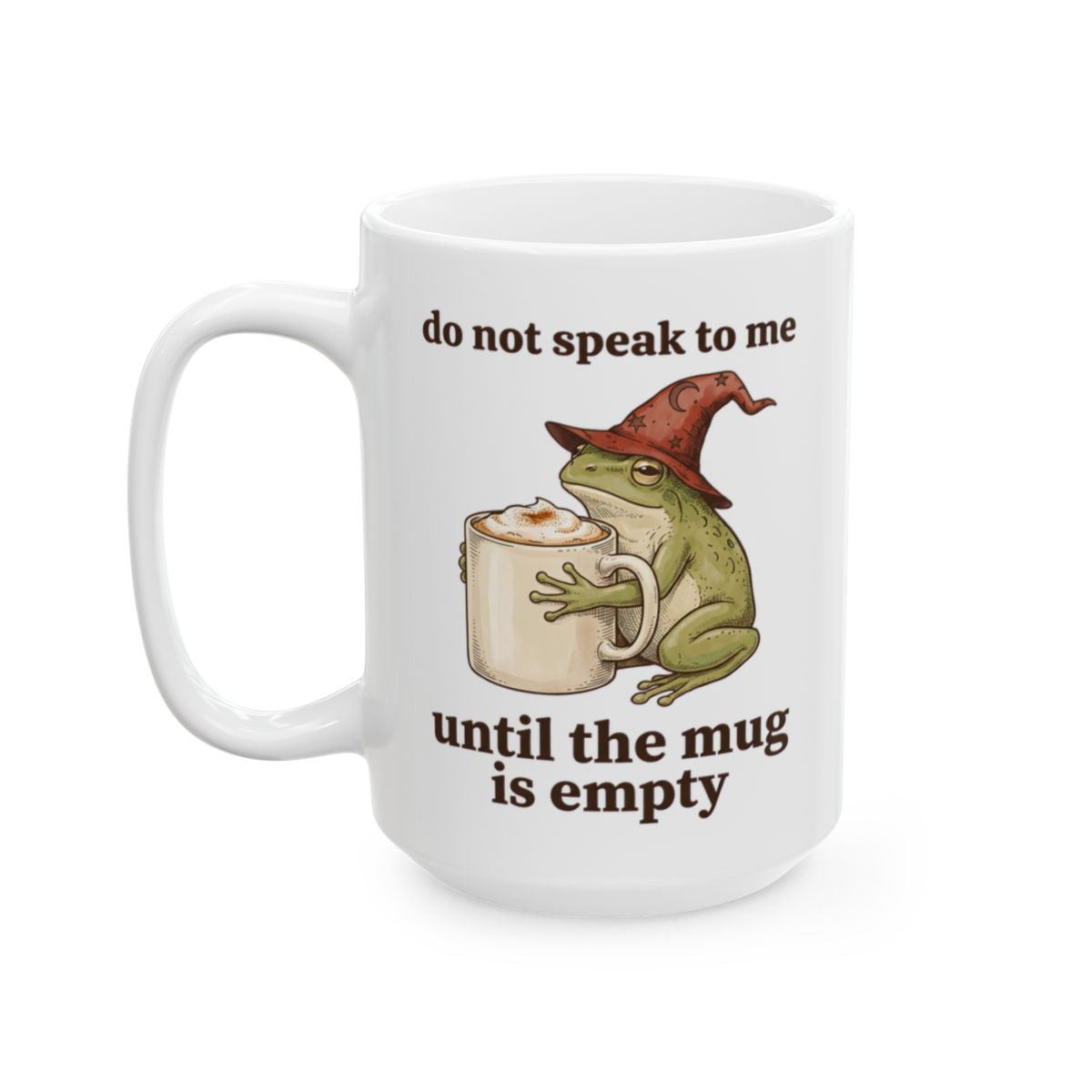 Do Not Speak to Me Mug - 15oz white ceramic mug