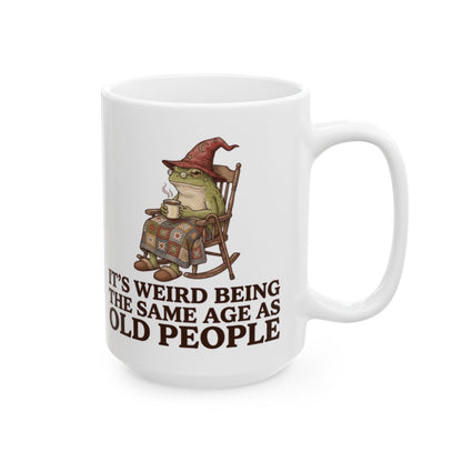 Same Age as Old People Mug - 15oz white ceramic mug