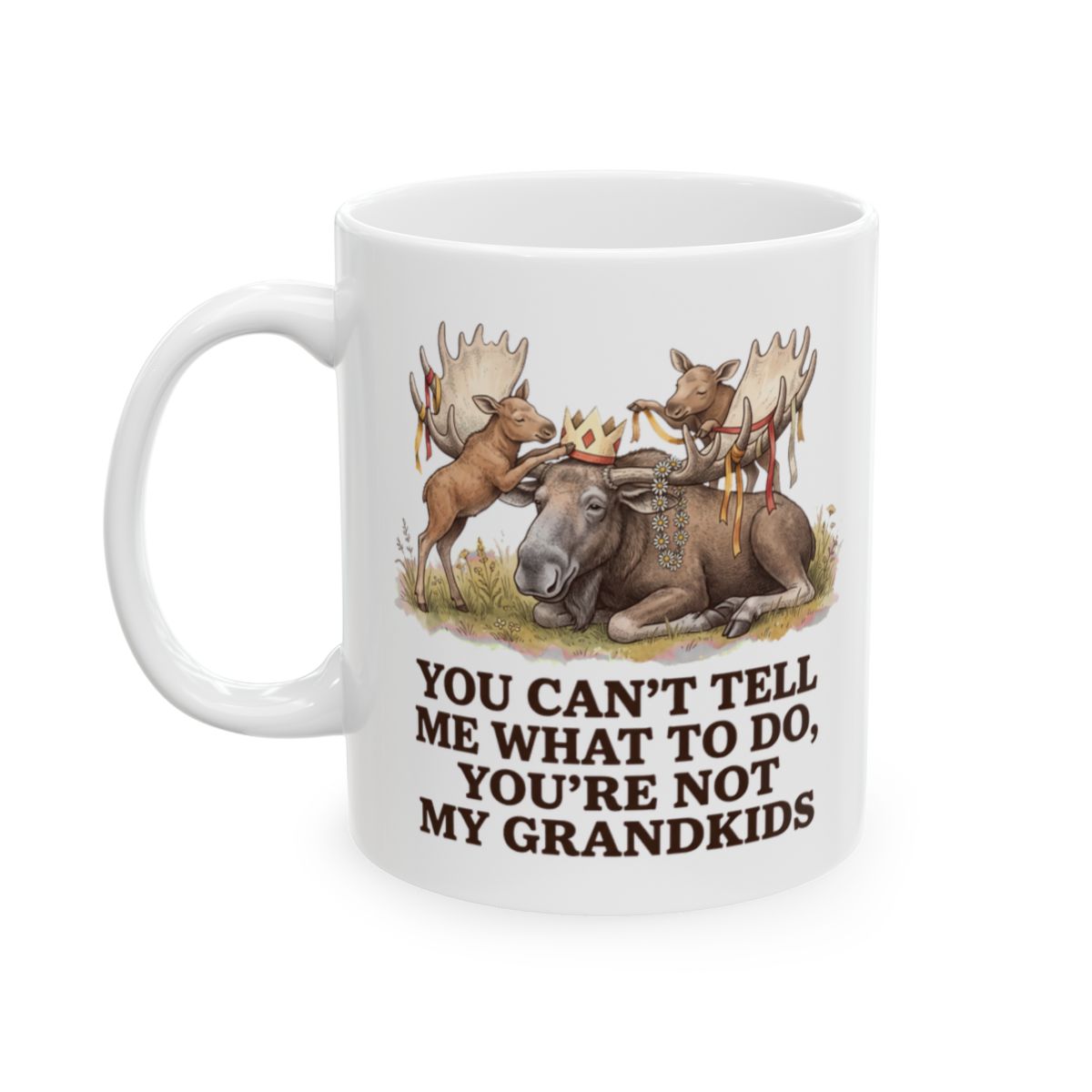 Not My Grandkids Moose Mug - 11oz white ceramic mug