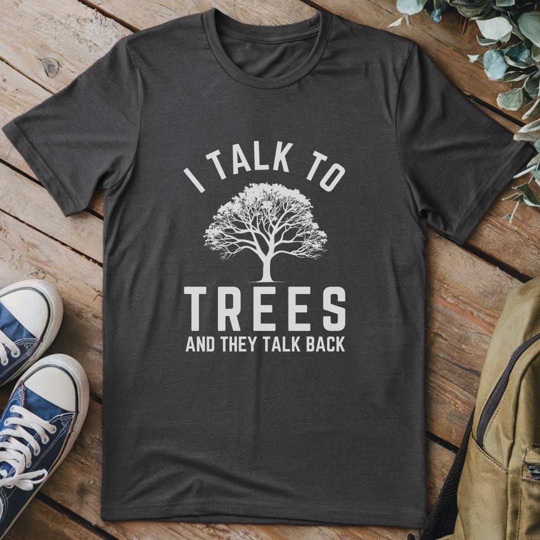 T-Shirt Dark Heather / S I Talk To Trees T-Shirt