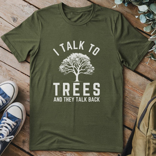 T-Shirt Military Green / S I Talk To Trees T-Shirt