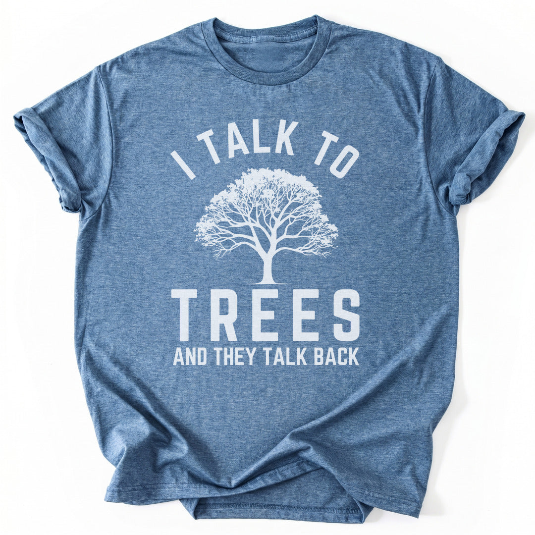 T-Shirt Heather Indigo / S I Talk To Trees T-Shirt