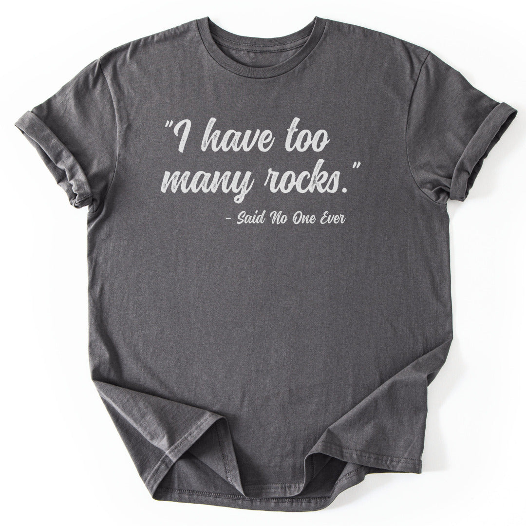 T-Shirt Charcoal / S I Have Too Many Rocks T-Shirt