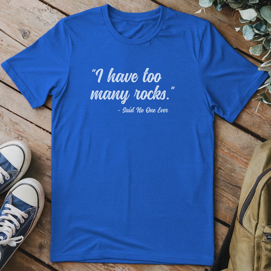 T-Shirt Royal / S I Have Too Many Rocks T-Shirt