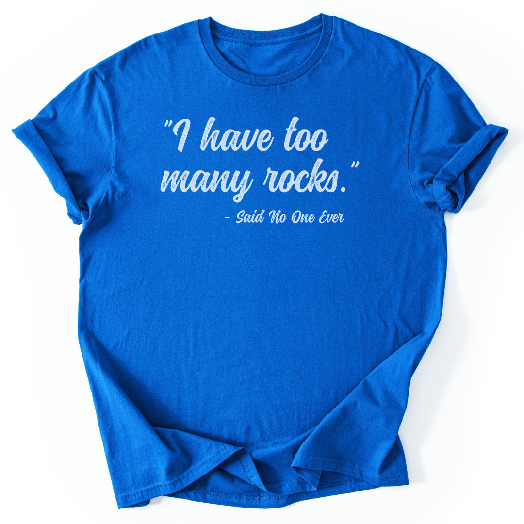 T-Shirt Royal / S I Have Too Many Rocks T-Shirt