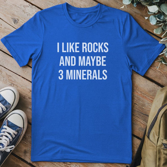 T-Shirt Royal / S I Like Rocks And Minerals T-Shirt